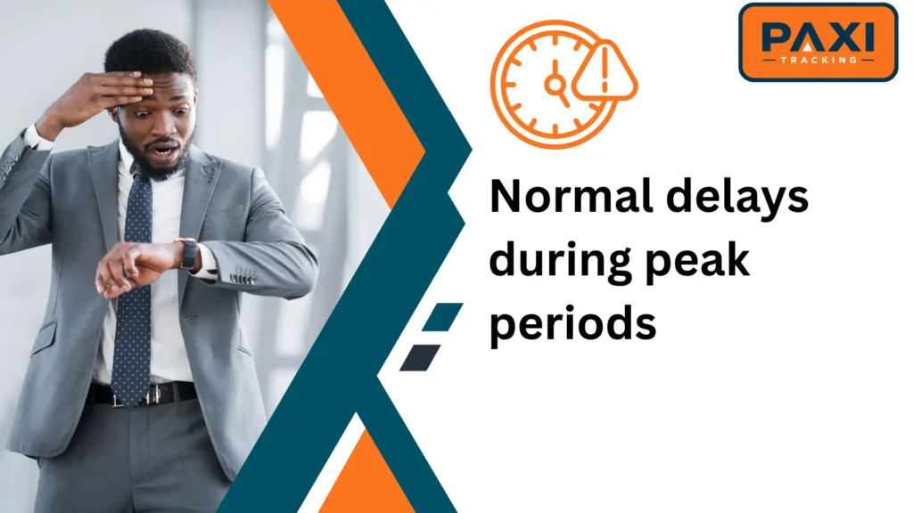 Normal delays during peak periods