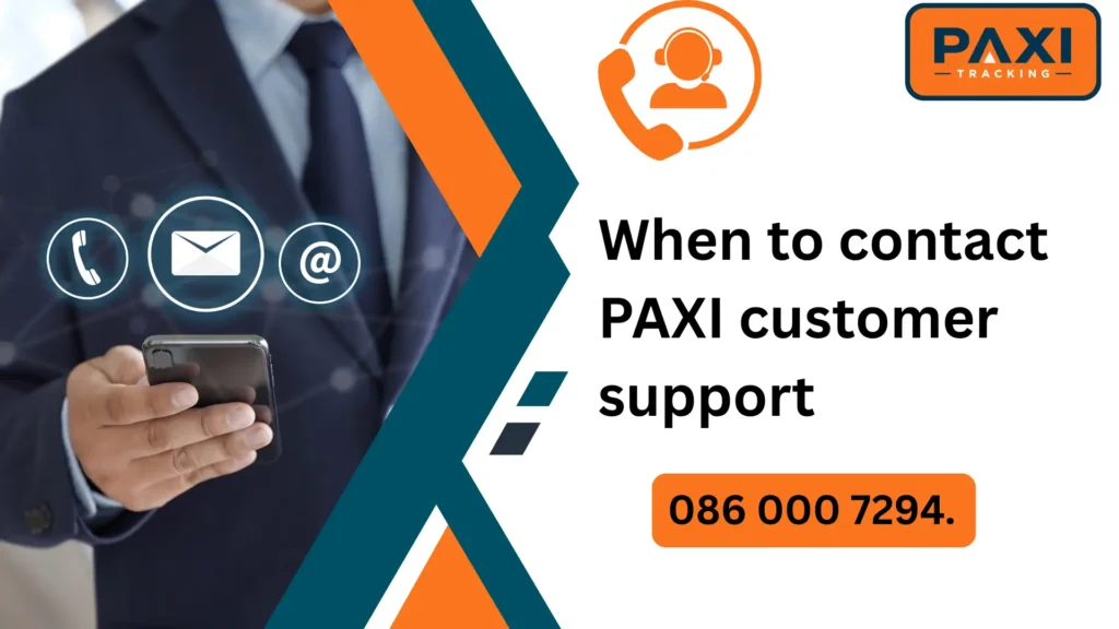 When to contact PAXI customer support